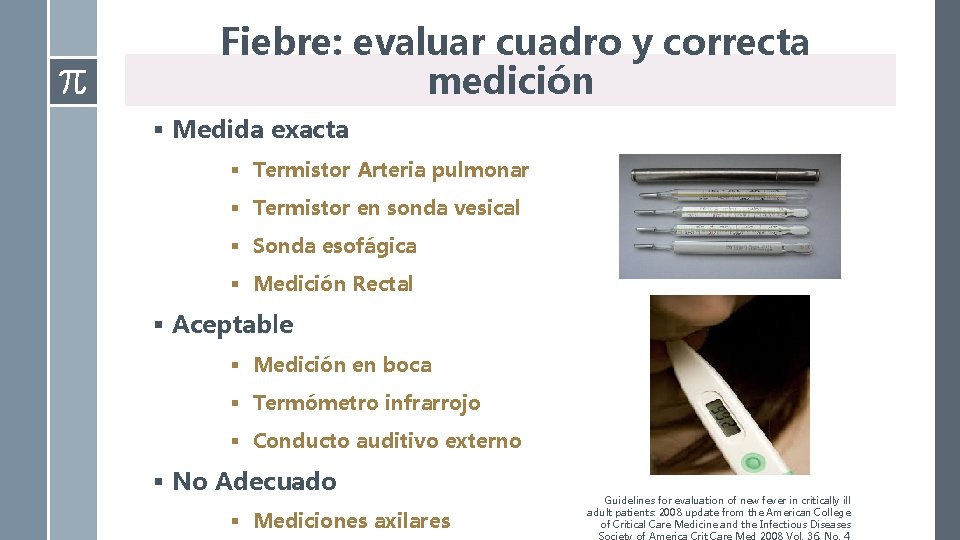  Fiebre: evaluar cuadro y correcta medición § Medida exacta § Termistor Arteria pulmonar