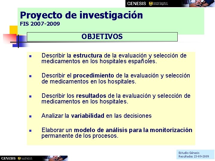 Proyecto de investigación FIS 2007 -2009 OBJETIVOS n n n Describir la estructura de Proyecto de investigación FIS 2007 -2009 OBJETIVOS n n n Describir la estructura de
