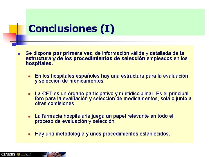 Conclusiones (I) n Se dispone por primera vez, de información válida y detallada de Conclusiones (I) n Se dispone por primera vez, de información válida y detallada de