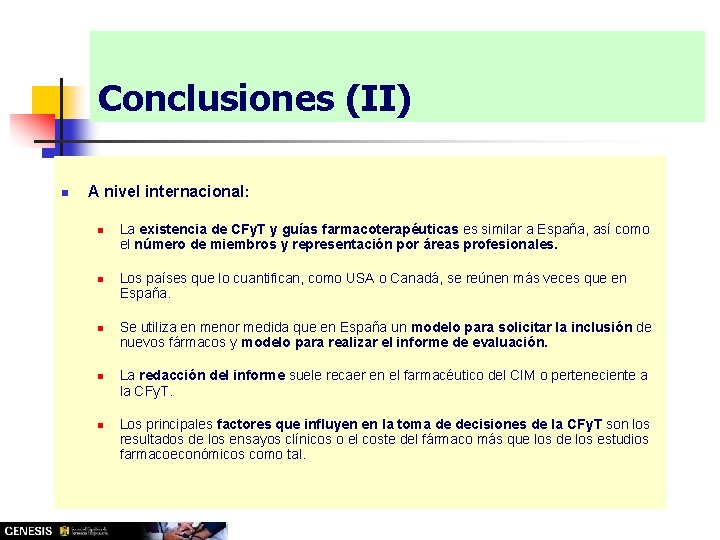 Conclusiones (II) n A nivel internacional: n n n La existencia de CFy. T Conclusiones (II) n A nivel internacional: n n n La existencia de CFy. T