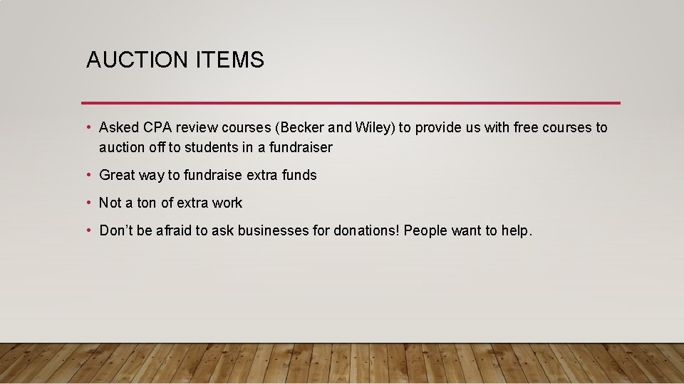 AUCTION ITEMS • Asked CPA review courses (Becker and Wiley) to provide us with