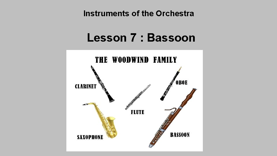 Instruments of the Orchestra Lesson 7 : Bassoon 