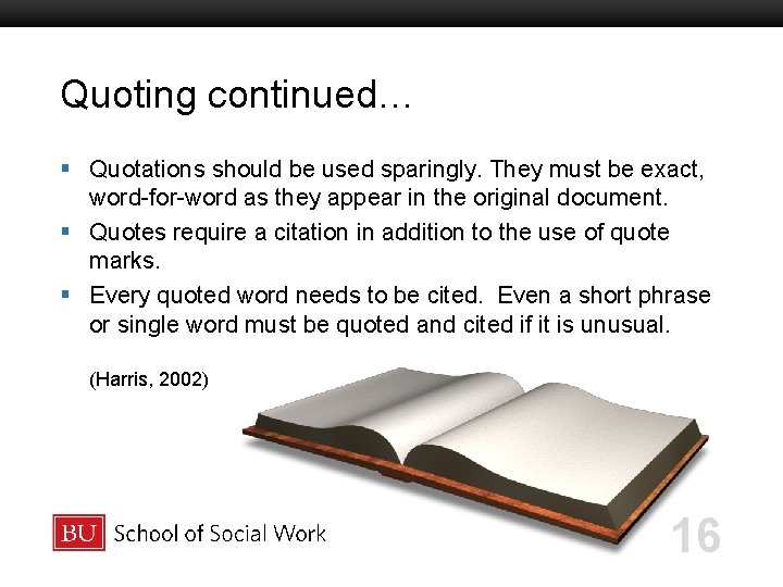 Quoting continued… Boston University Slideshow Title Goes Here § Quotations should be used sparingly. Quoting continued… Boston University Slideshow Title Goes Here § Quotations should be used sparingly.