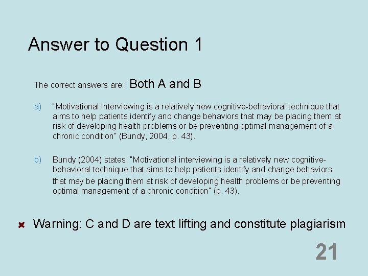 Answer to Question 1 The correct answers are: Both A and B a) “Motivational Answer to Question 1 The correct answers are: Both A and B a) “Motivational