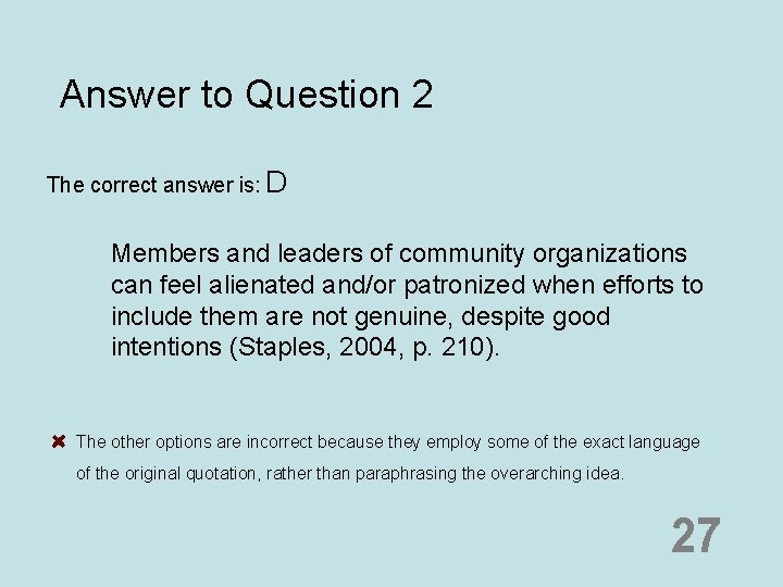 Answer to Question 2 The correct answer is: D Members and leaders of community Answer to Question 2 The correct answer is: D Members and leaders of community