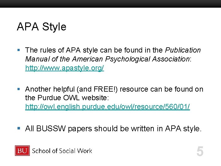 APA Style Boston University Slideshow Title Goes Here § The rules of APA style APA Style Boston University Slideshow Title Goes Here § The rules of APA style