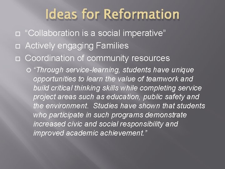 Ideas for Reformation “Collaboration is a social imperative” Actively engaging Families Coordination of community