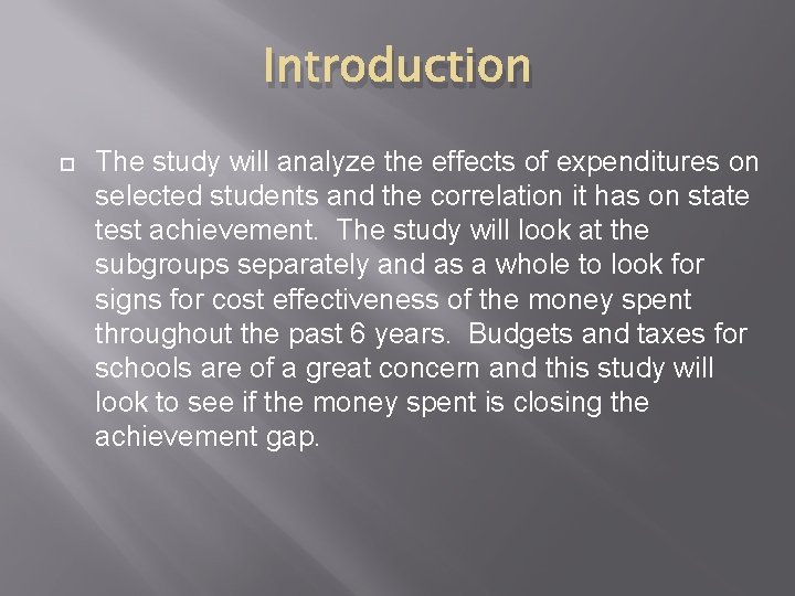Introduction The study will analyze the effects of expenditures on selected students and the