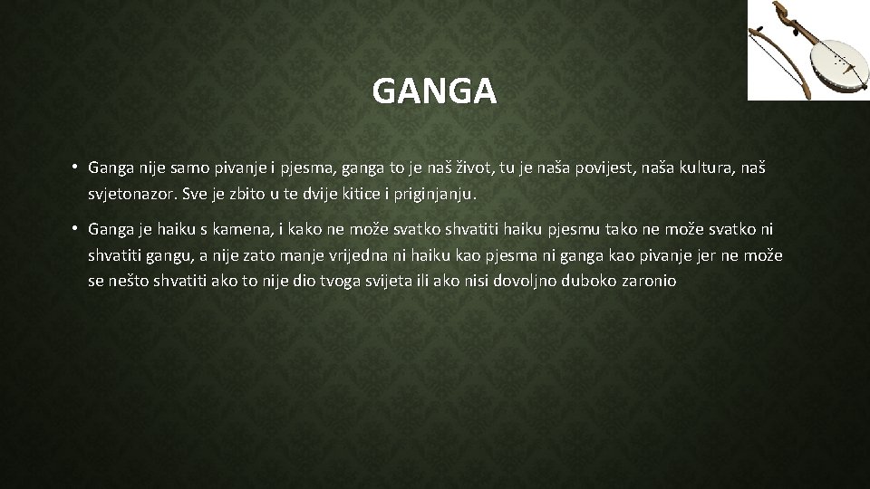 GANGA • Ganga nije samo pivanje i pjesma, ganga to je naš život, tu