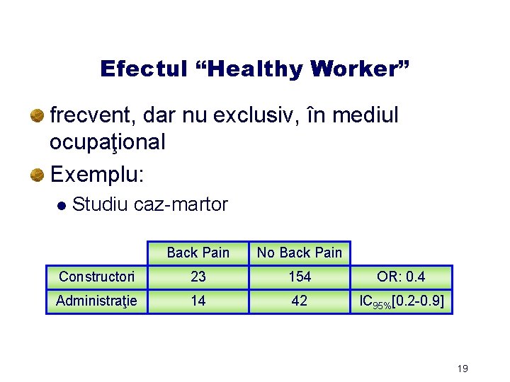 Efectul “Healthy Worker” frecvent, dar nu exclusiv, în mediul ocupaţional Exemplu: l Studiu caz-martor