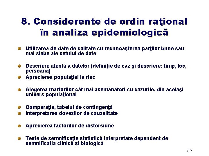 8. Considerente de ordin raţional în analiza epidemiologică Utilizarea de date de calitate cu