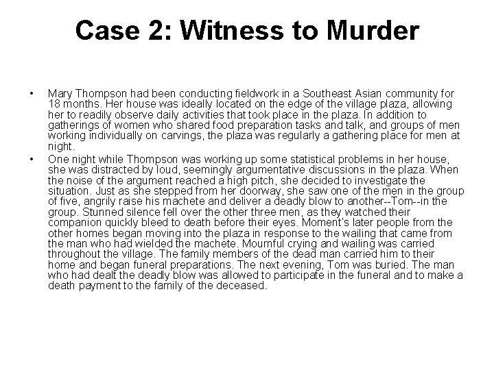 Case 2: Witness to Murder • • Mary Thompson had been conducting fieldwork in