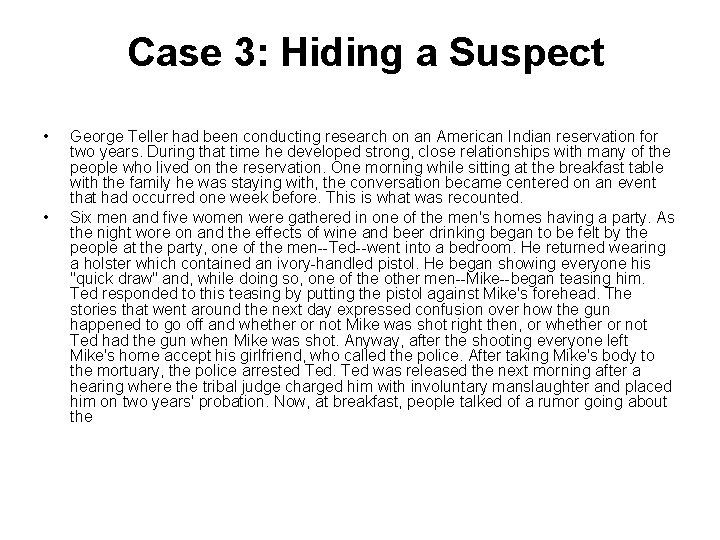 Case 3: Hiding a Suspect • • George Teller had been conducting research on