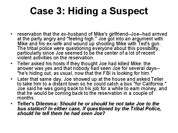 Case 3: Hiding a Suspect • reservation that the ex-husband of Mike's girlfriend--Joe--had arrived