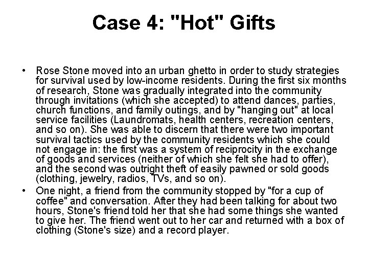 Case 4: "Hot" Gifts • Rose Stone moved into an urban ghetto in order
