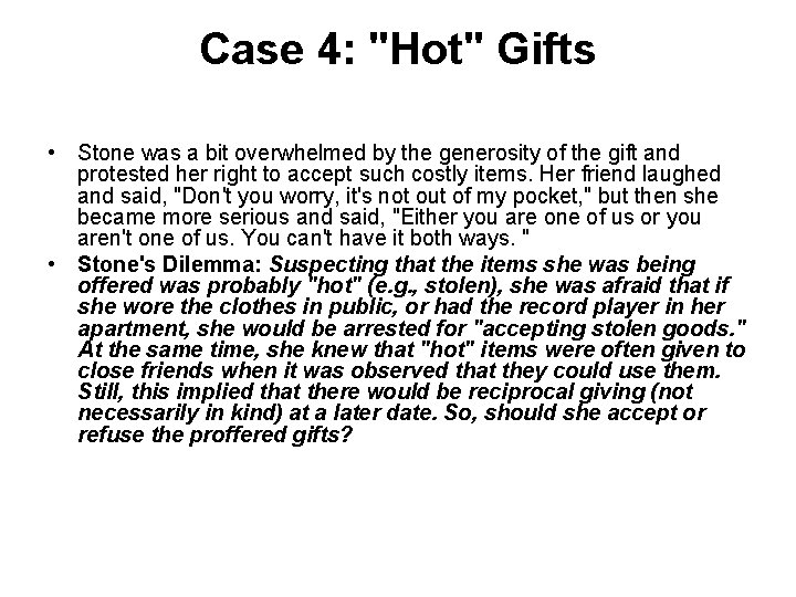 Case 4: "Hot" Gifts • Stone was a bit overwhelmed by the generosity of