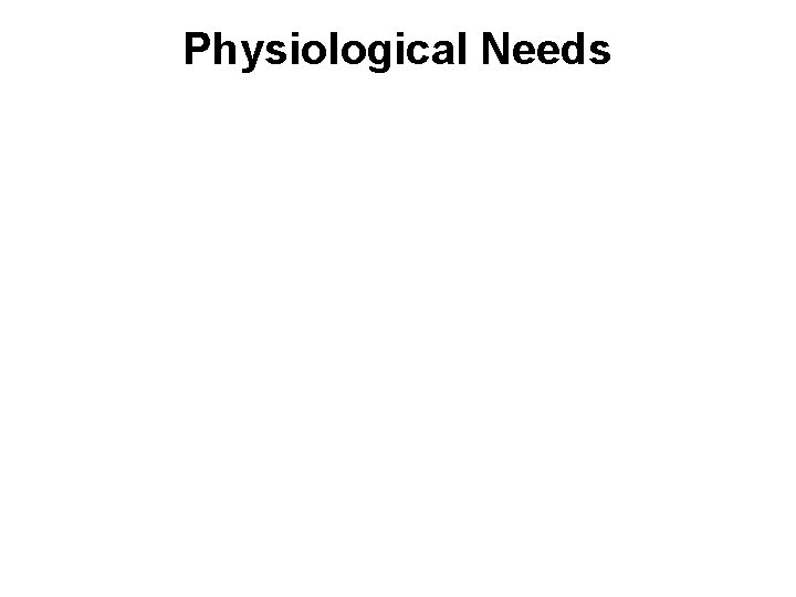 Physiological Needs 