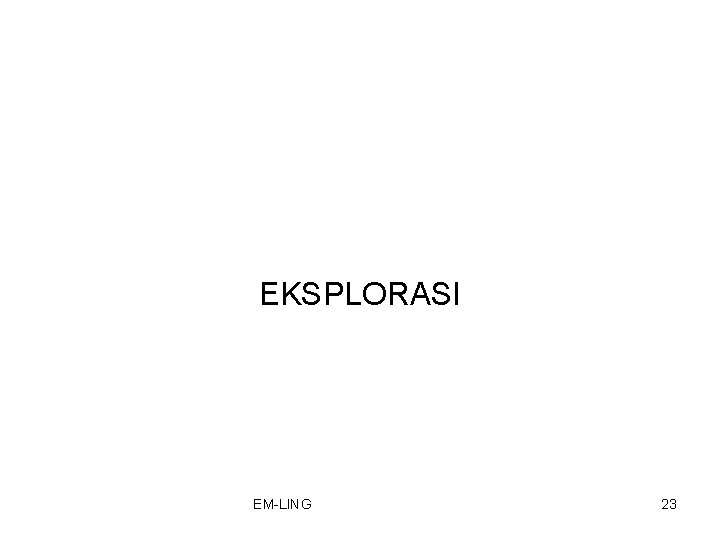 EKSPLORASI EM-LING 23 