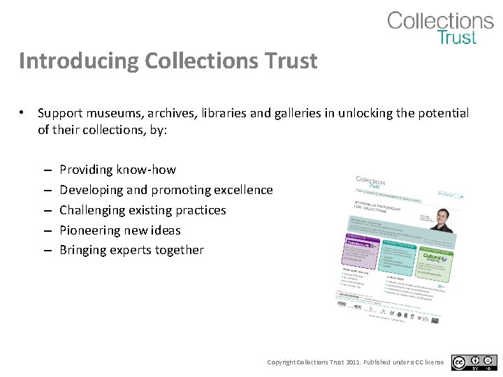 Introducing Collections Trust • Support museums, archives, libraries and galleries in unlocking the potential