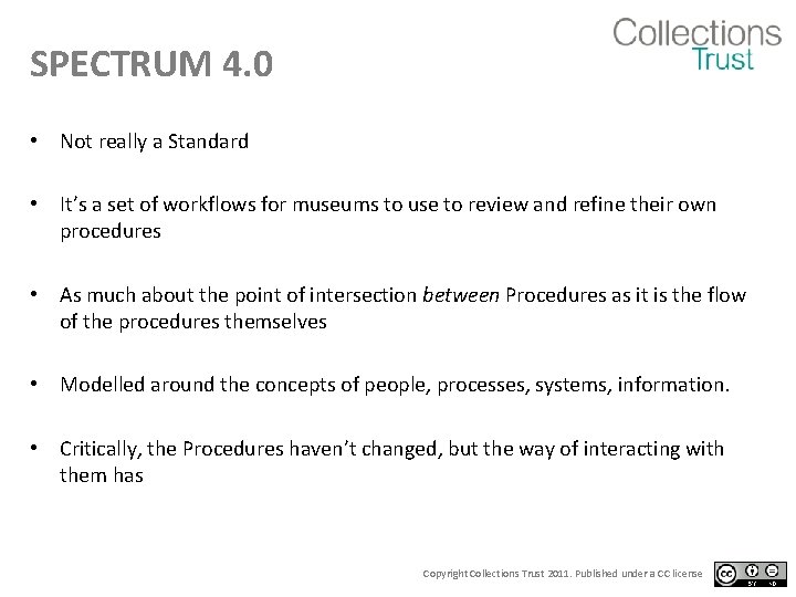 SPECTRUM 4. 0 • Not really a Standard • It’s a set of workflows