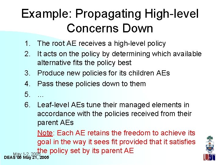 Example: Propagating High-level Concerns Down 1. The root AE receives a high-level policy 2.