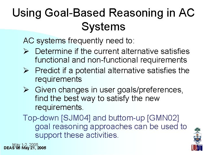 Using Goal-Based Reasoning in AC Systems AC systems frequently need to: Ø Determine if