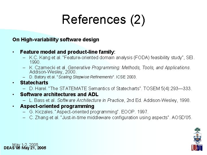 References (2) On High-variability software design • Feature model and product-line family: – K.