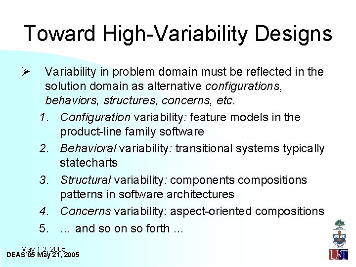 Toward High-Variability Designs Ø Variability in problem domain must be reflected in the solution