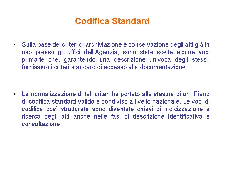 Codifica Standard • Sulla base dei criteri di archiviazione e conservazione degli atti già