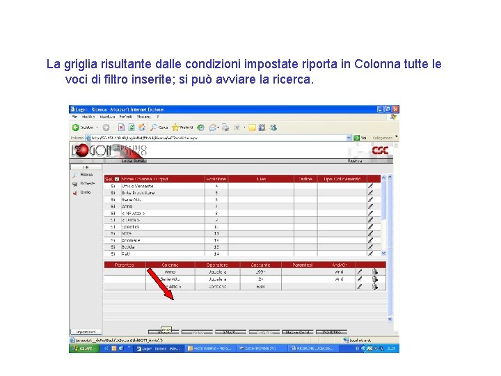 La griglia risultante dalle condizioni impostate riporta in Colonna tutte le voci di filtro