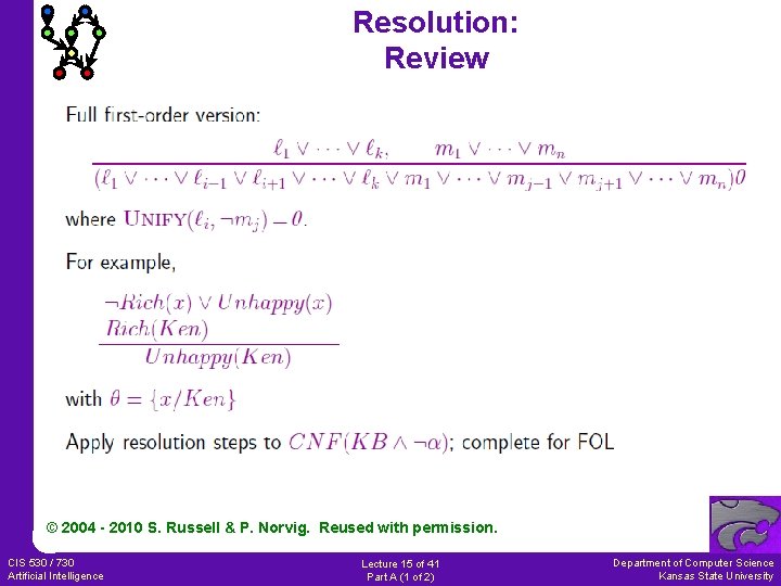 Resolution: Review © 2004 - 2010 S. Russell & P. Norvig. Reused with permission.