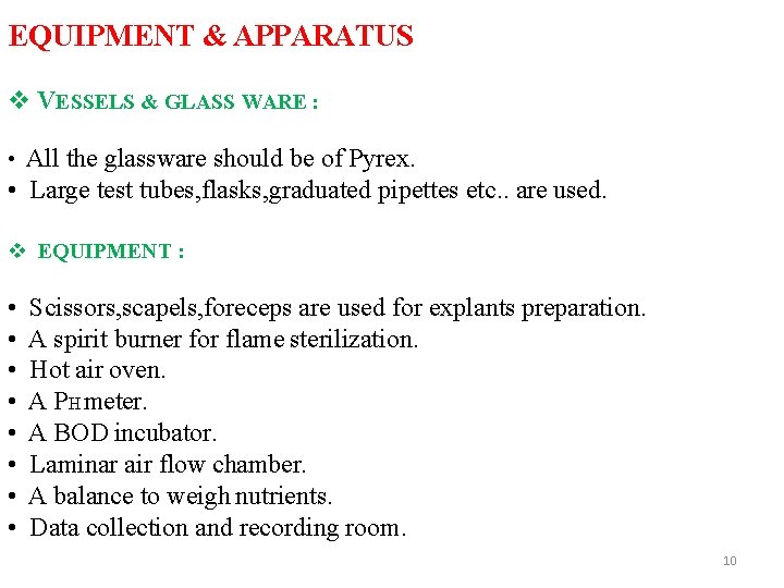 EQUIPMENT & APPARATUS VESSELS & GLASS WARE : • All the glassware should be