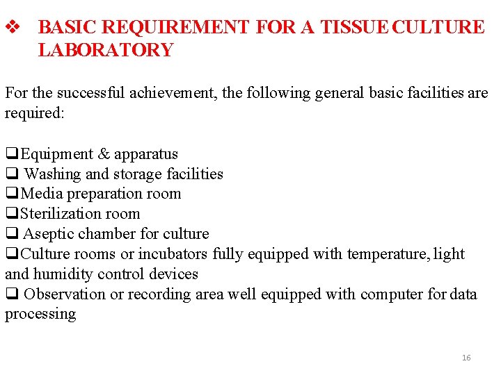  BASIC REQUIREMENT FOR A TISSUE CULTURE LABORATORY For the successful achievement, the following