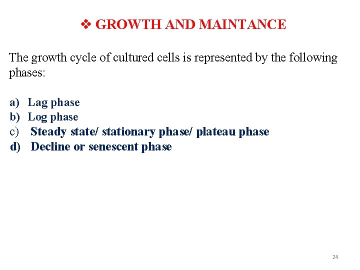  GROWTH AND MAINTANCE The growth cycle of cultured cells is represented by the