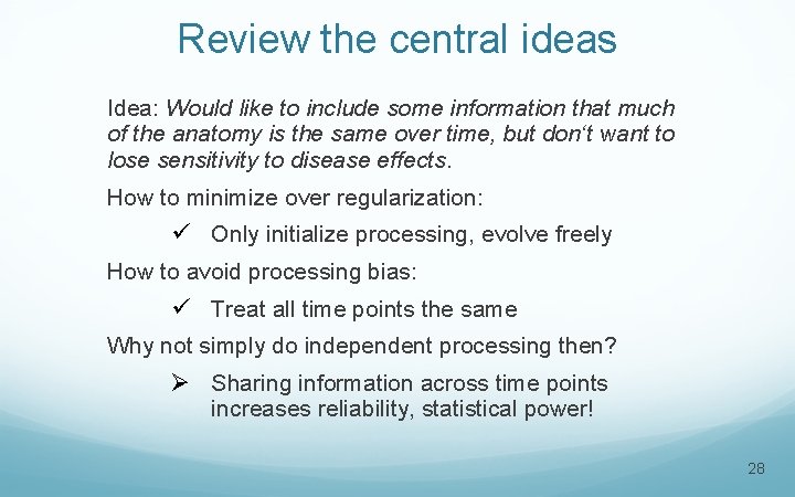 Review the central ideas Idea: Would like to include some information that much of