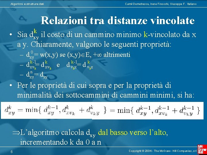 Algoritmi e strutture dati Camil Demetrescu, Irene Finocchi, Giuseppe F. Italiano Relazioni tra distanze
