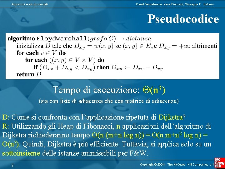 Algoritmi e strutture dati Camil Demetrescu, Irene Finocchi, Giuseppe F. Italiano Pseudocodice Tempo di