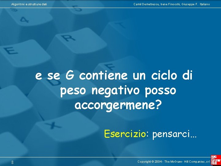 Algoritmi e strutture dati Camil Demetrescu, Irene Finocchi, Giuseppe F. Italiano e se G