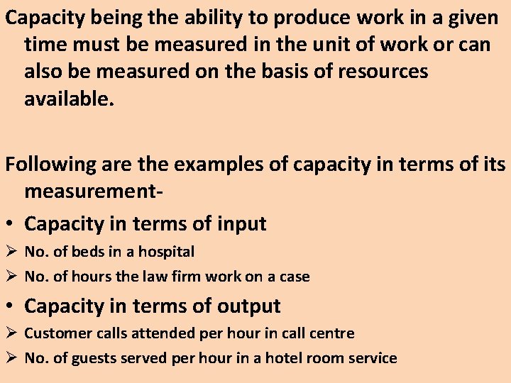 Capacity being the ability to produce work in a given time must be measured