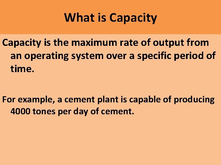 What is Capacity is the maximum rate of output from an operating system over