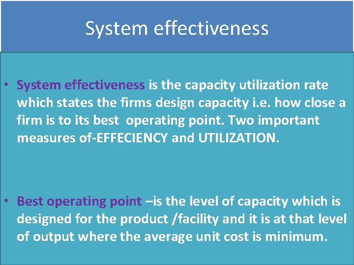 System effectiveness • System effectiveness is the capacity utilization rate which states the firms