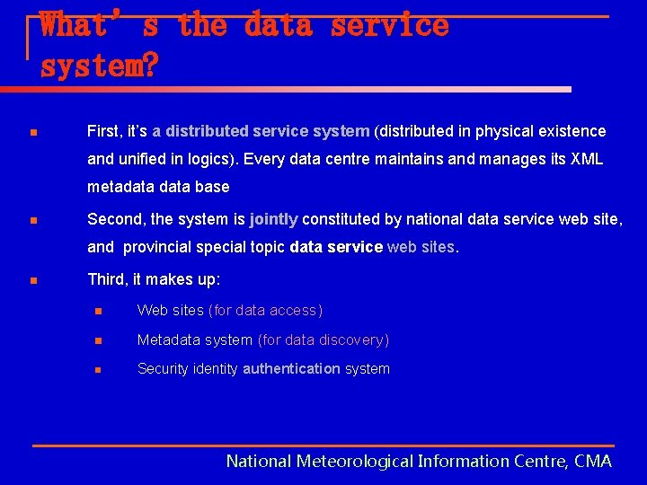 What’s the data service system? n First, it’s a distributed service system (distributed in
