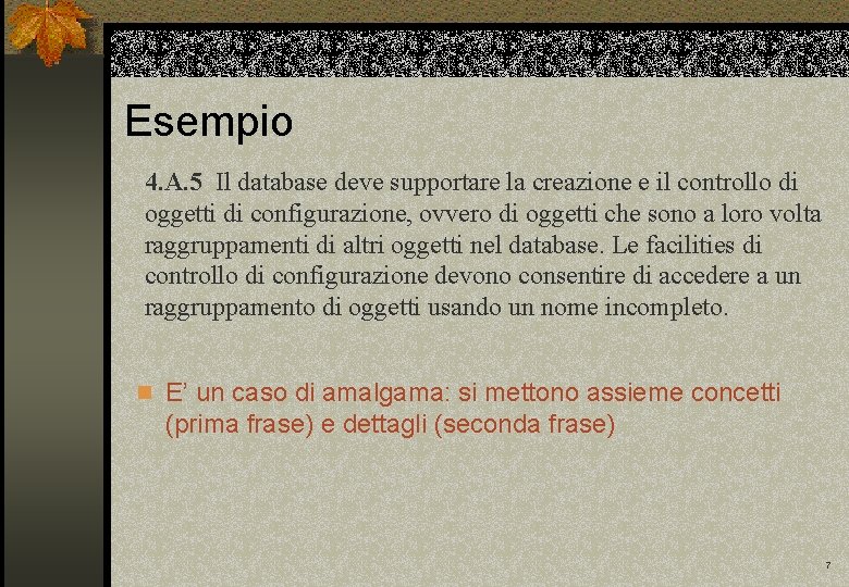 Esempio 4. A. 5 Il database deve supportare la creazione e il controllo di