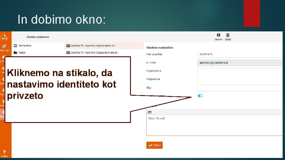 In dobimo okno: Kliknemo na stikalo, da nastavimo identiteto kot privzeto 