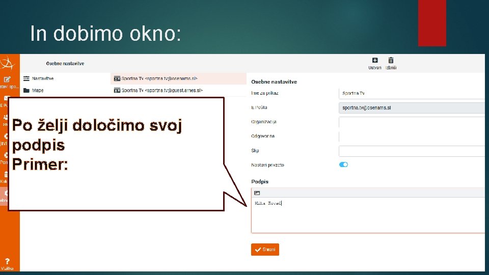 In dobimo okno: Po želji določimo svoj podpis Primer: 