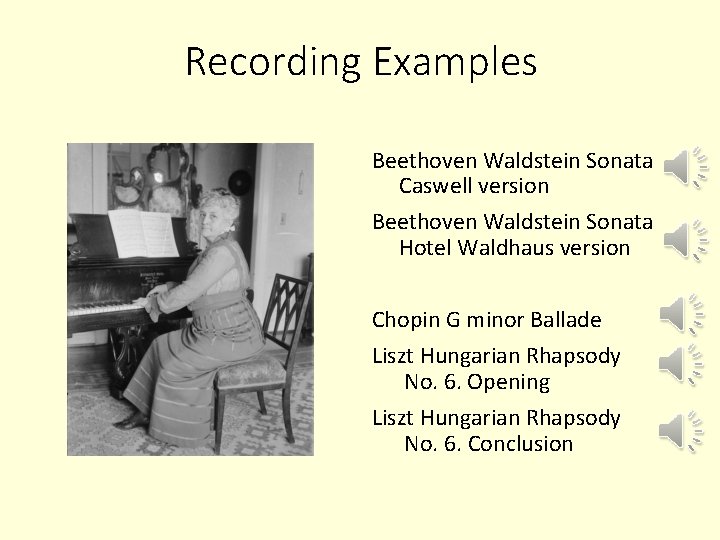 Recording Examples Beethoven Waldstein Sonata Caswell version Beethoven Waldstein Sonata Hotel Waldhaus version Chopin