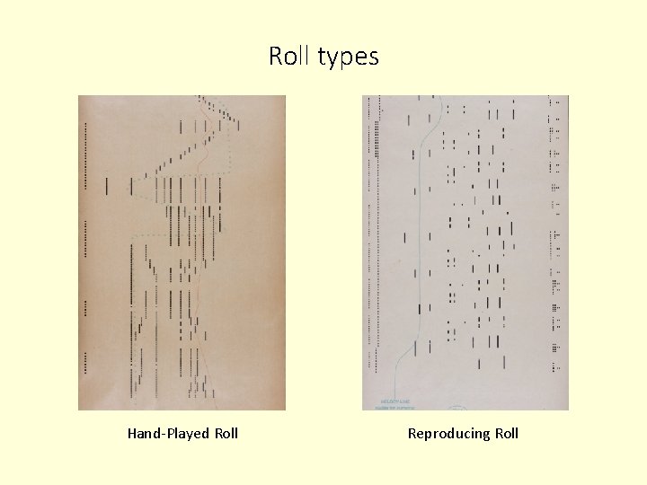 Roll types Hand-Played Roll Reproducing Roll 