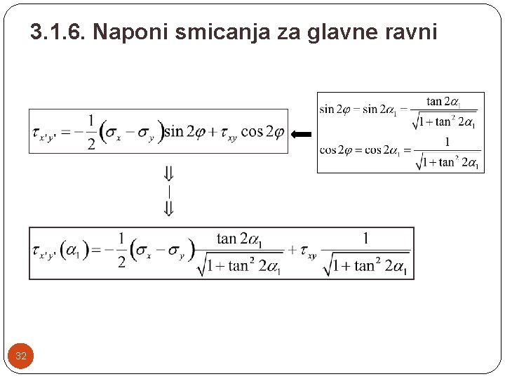 3. 1. 6. Naponi smicanja za glavne ravni 32 