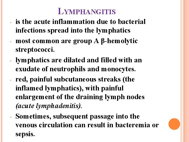 LYMPHANGITIS - - - is the acute inflammation due to bacterial infections spread into