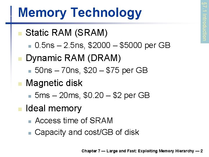 n Static RAM (SRAM) n n Dynamic RAM (DRAM) n n 50 ns –